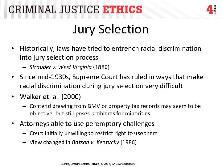 Jury Selection • Historically, laws have tried to entrench racial discrimination into jury selection