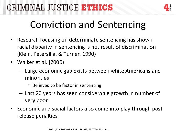 Conviction and Sentencing • Research focusing on determinate sentencing has shown racial disparity in
