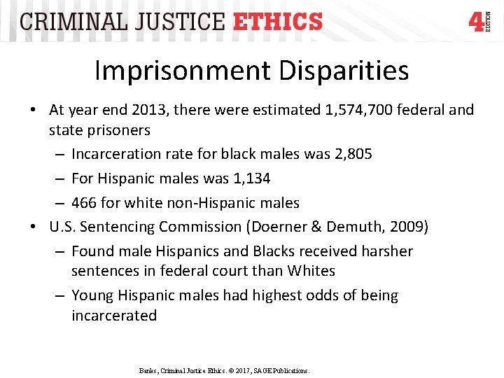 Imprisonment Disparities • At year end 2013, there were estimated 1, 574, 700 federal