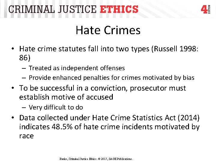 Hate Crimes • Hate crime statutes fall into two types (Russell 1998: 86) –