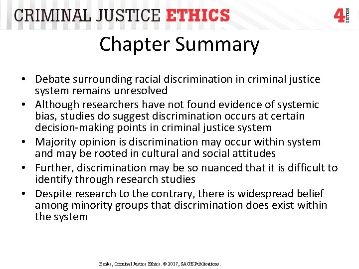 Chapter Summary • Debate surrounding racial discrimination in criminal justice system remains unresolved •