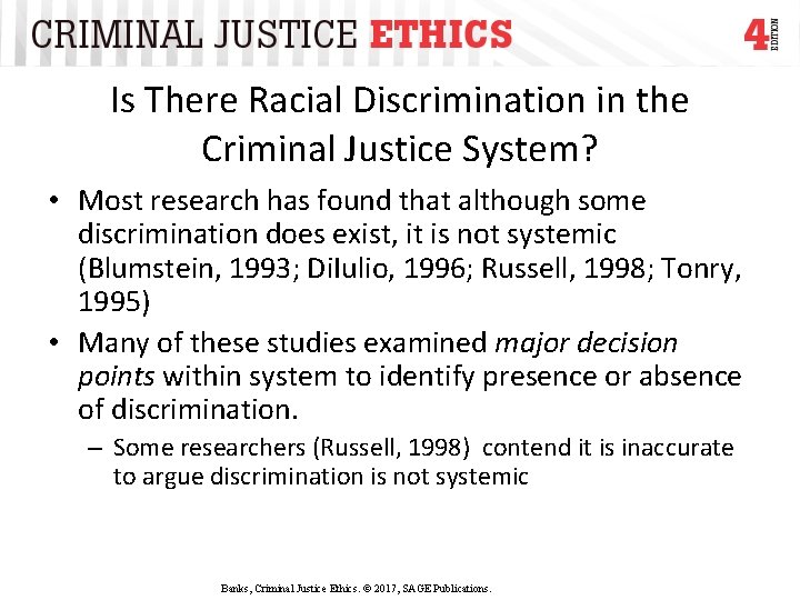 Is There Racial Discrimination in the Criminal Justice System? • Most research has found