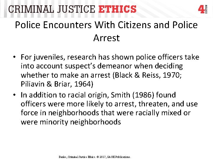 Police Encounters With Citizens and Police Arrest • For juveniles, research has shown police