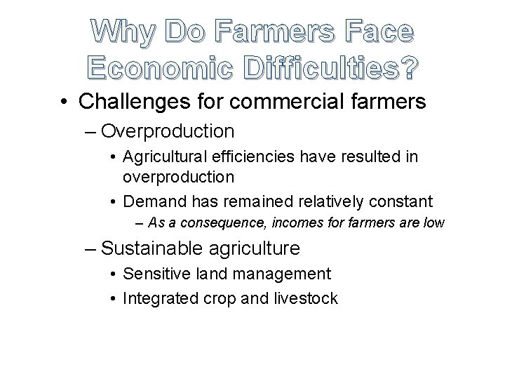 Why Do Farmers Face Economic Difficulties? • Challenges for commercial farmers – Overproduction •