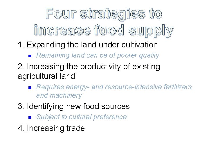 Four strategies to increase food supply 1. Expanding the land under cultivation n Remaining Four strategies to increase food supply 1. Expanding the land under cultivation n Remaining