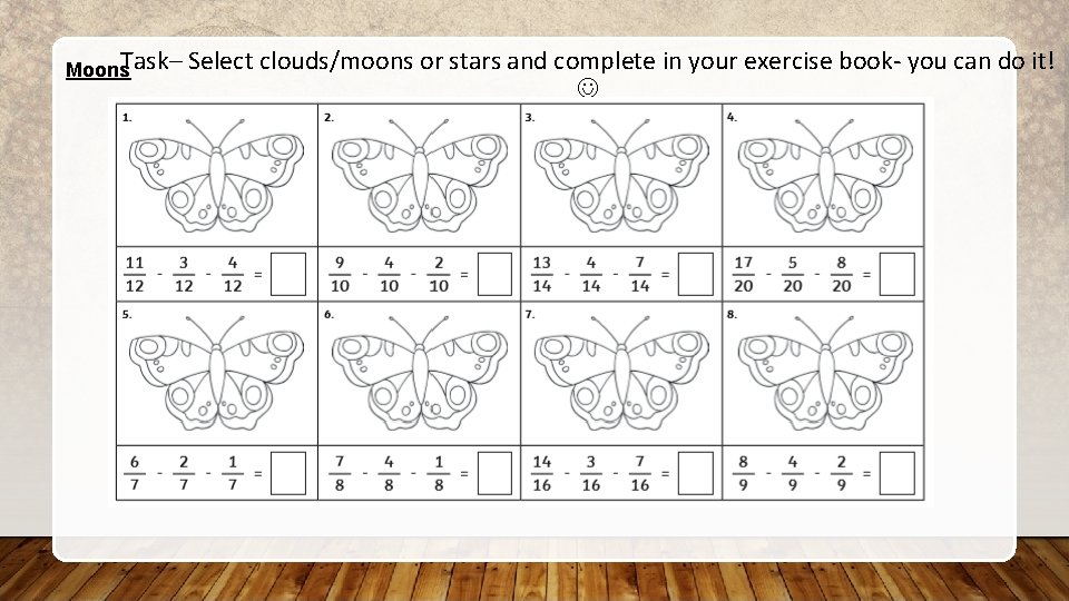 Task– Moons Select clouds/moons or stars and complete in your exercise book- you can