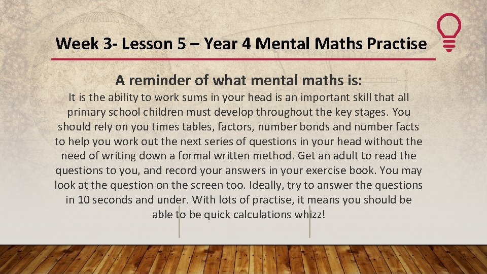 Week 3 - Lesson 5 – Year 4 Mental Maths Practise A reminder of