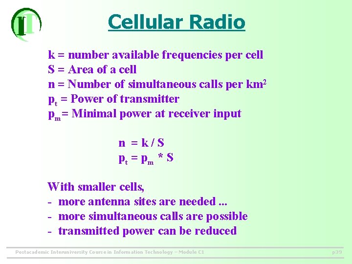 Cellular Radio k = number available frequencies per cell S = Area of a