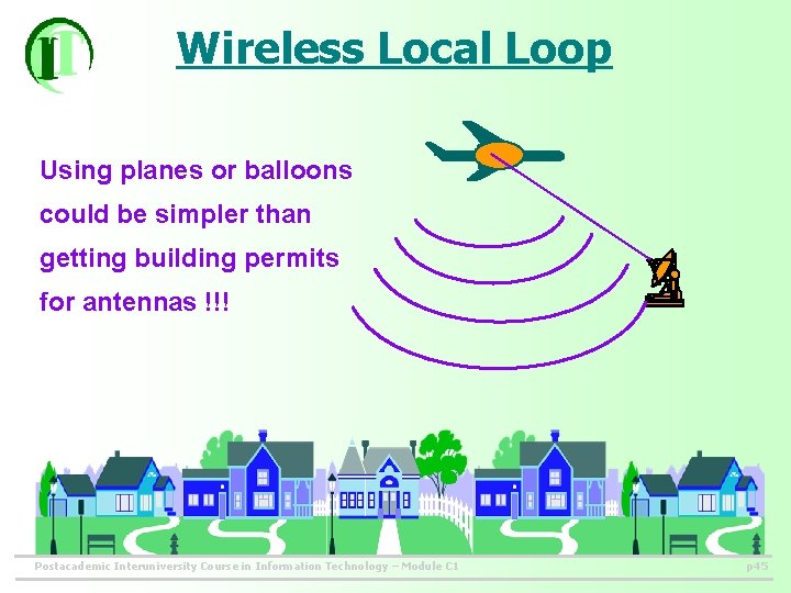 Wireless Local Loop Using planes or balloons could be simpler than getting building permits