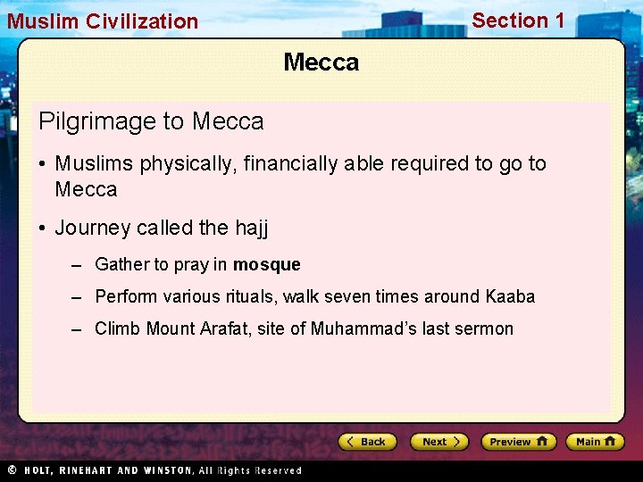 Section 1 Muslim. Civilization Mecca Pilgrimage to Mecca • Muslims physically, financially able required
