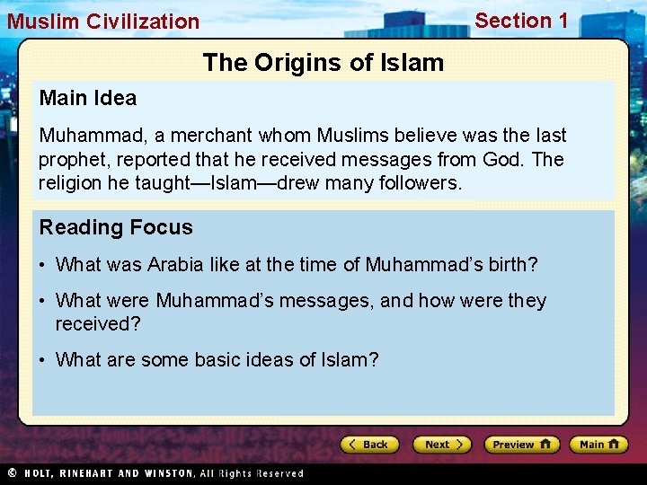 Muslim. Civilization Section 1 The Origins of Islam Main Idea Muhammad, a merchant whom
