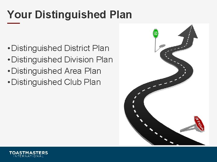 Your Distinguished Plan • Distinguished District Plan • Distinguished Division Plan • Distinguished Area