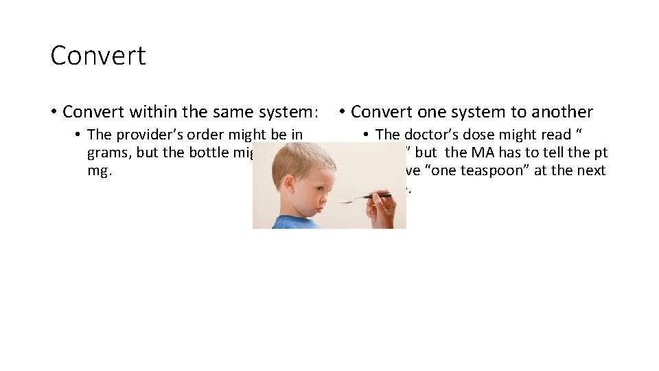 Convert • Convert within the same system: • The provider’s order might be in