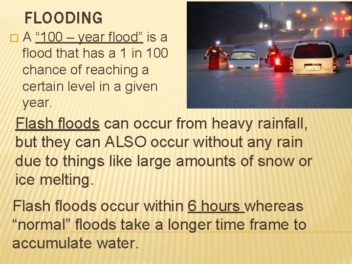 FLOODING � A “ 100 – year flood” is a flood that has a