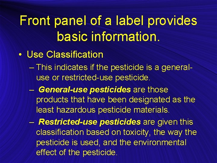 Front panel of a label provides basic information. • Use Classification – This indicates