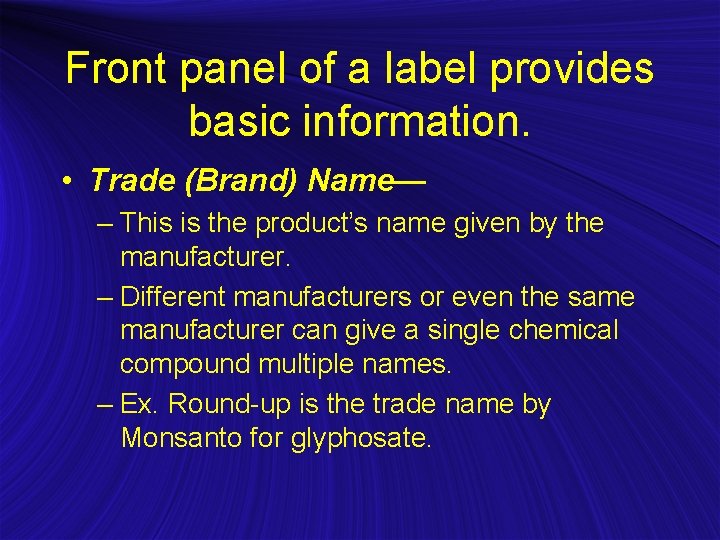 Front panel of a label provides basic information. • Trade (Brand) Name— – This