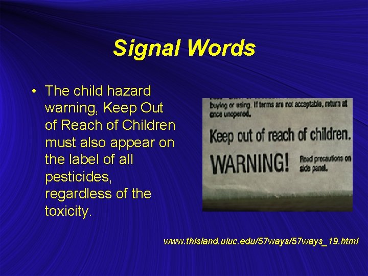 Signal Words • The child hazard warning, Keep Out of Reach of Children must