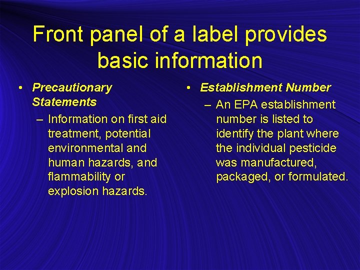 Front panel of a label provides basic information • Precautionary Statements – Information on