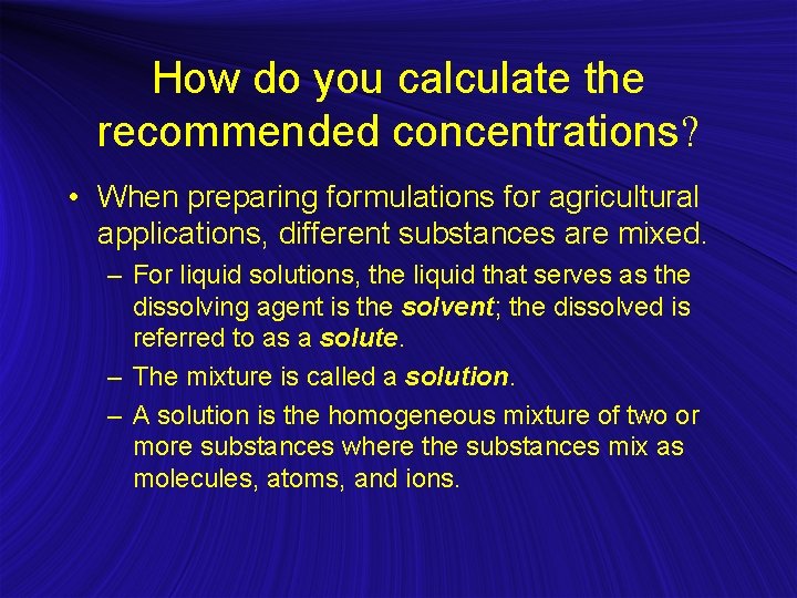 How do you calculate the recommended concentrations? • When preparing formulations for agricultural applications,