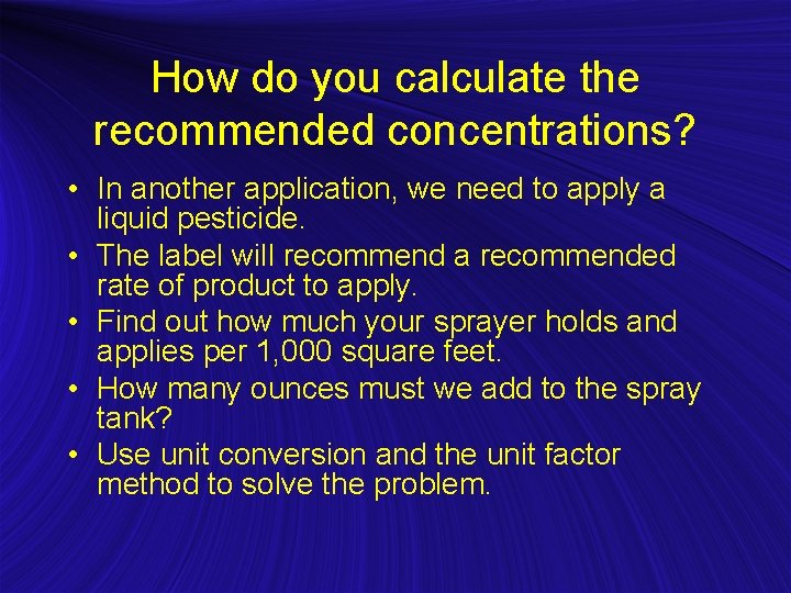 How do you calculate the recommended concentrations? • In another application, we need to