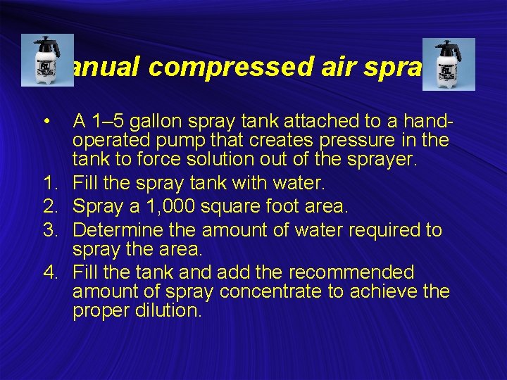 Manual compressed air sprayer • 1. 2. 3. 4. A 1– 5 gallon spray