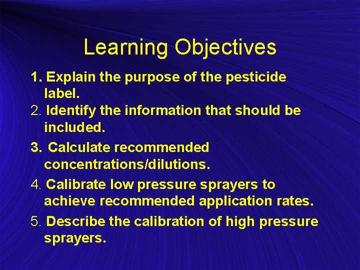 Learning Objectives 1. Explain the purpose of the pesticide label. 2. Identify the information