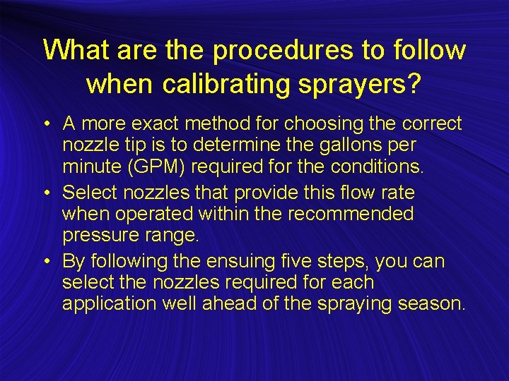 What are the procedures to follow when calibrating sprayers? • A more exact method