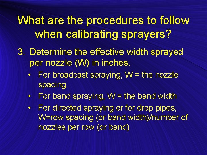 What are the procedures to follow when calibrating sprayers? 3. Determine the effective width