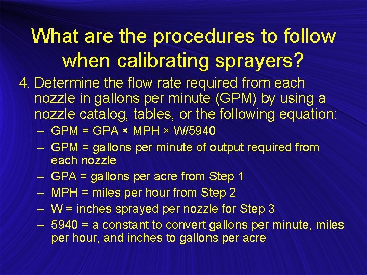 What are the procedures to follow when calibrating sprayers? 4. Determine the flow rate