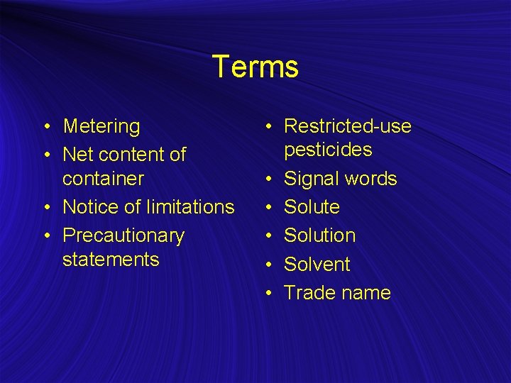 Terms • Metering • Net content of container • Notice of limitations • Precautionary