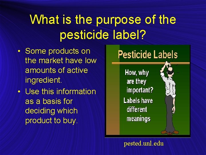 What is the purpose of the pesticide label? • Some products on the market