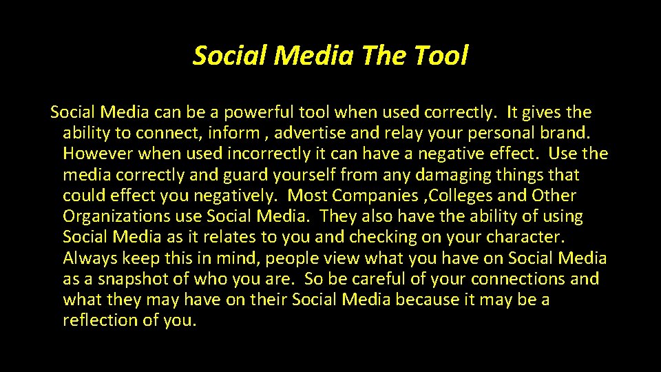 Social Media The Tool Social Media can be a powerful tool when used correctly.