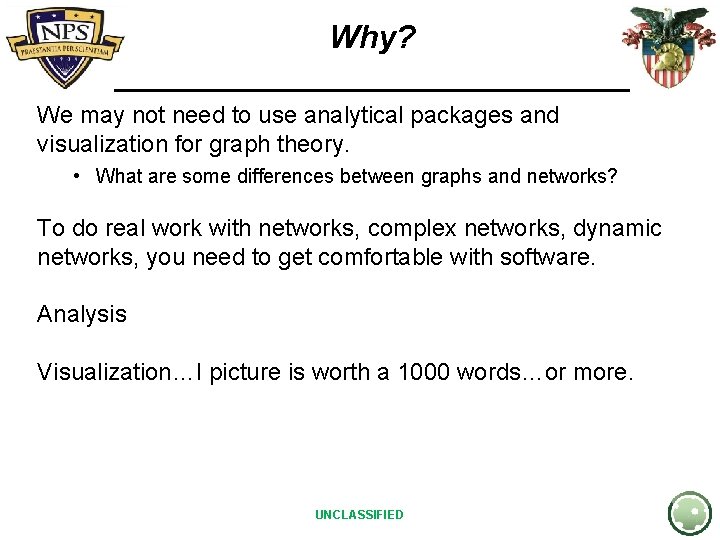 Why? We may not need to use analytical packages and visualization for graph theory.