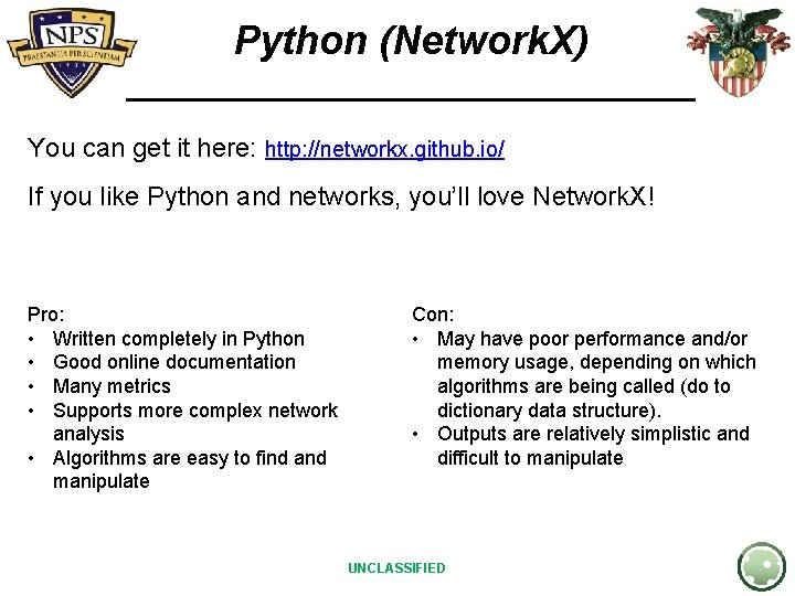 Python (Network. X) You can get it here: http: //networkx. github. io/ If you