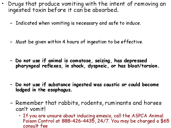  • Drugs that produce vomiting with the intent of removing an ingested toxin