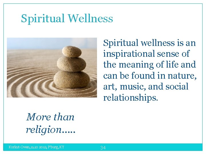 Spiritual Wellness Spiritual wellness is an inspirational sense of the meaning of life and