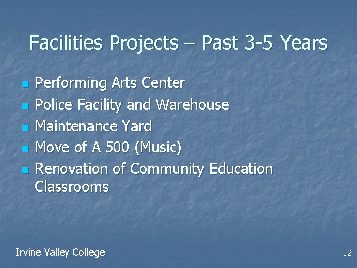 Facilities Projects – Past 3 -5 Years n n n Performing Arts Center Police