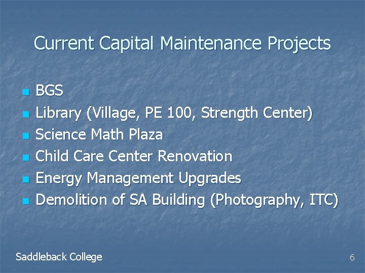 Current Capital Maintenance Projects n n n BGS Library (Village, PE 100, Strength Center)