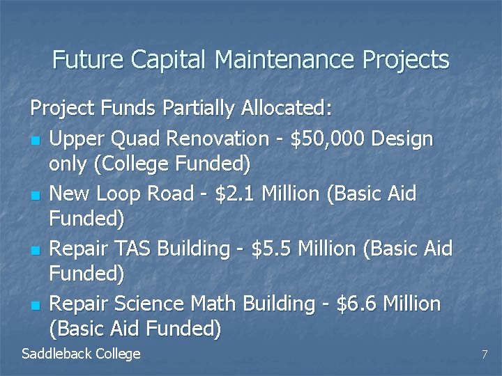 Future Capital Maintenance Projects Project Funds Partially Allocated: n Upper Quad Renovation - $50,