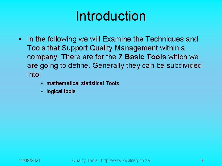 Introduction • In the following we will Examine the Techniques and Tools that Support