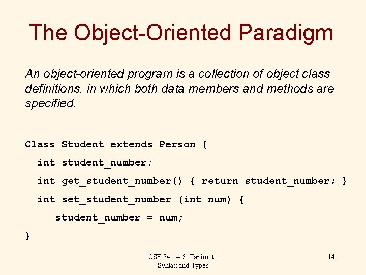The Object-Oriented Paradigm An object-oriented program is a collection of object class definitions, in