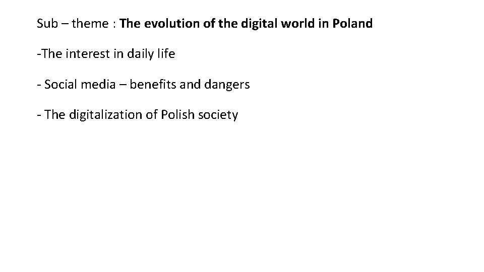 Sub – theme : The evolution of the digital world in Poland -The interest