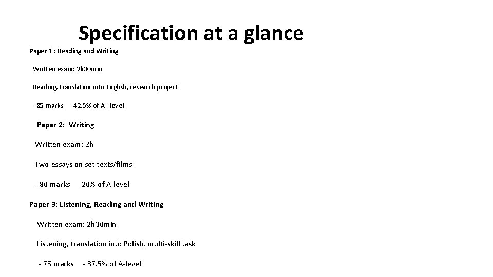 Specification at a glance Paper 1 : Reading and Writing Written exam: 2 h