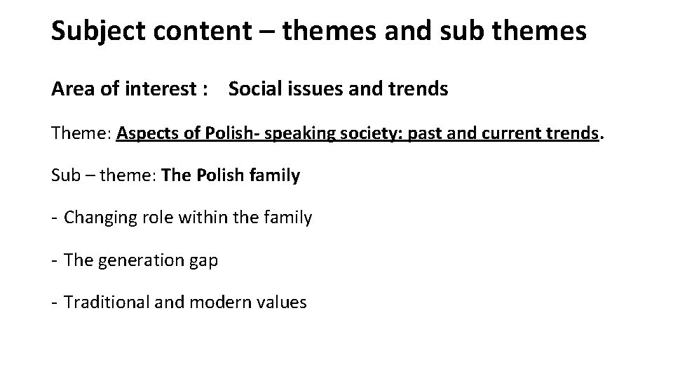 Subject content – themes and sub themes Area of interest : Social issues and
