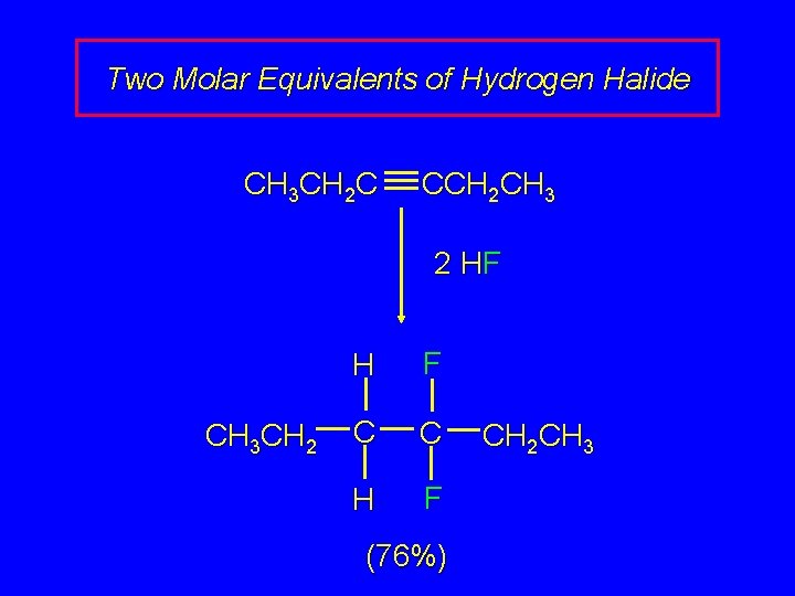 Two Molar Equivalents of Hydrogen Halide CH 3 CH 2 C CCH 2 CH