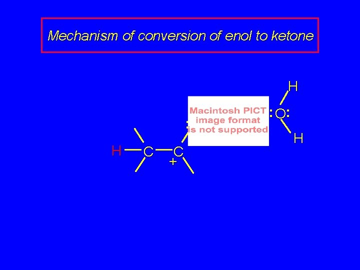 Mechanism of conversion of enol to ketone H. . : O H C C