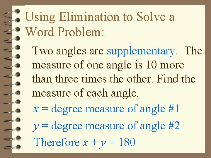 Using Elimination to Solve a Word Problem: Two angles are supplementary. The measure of