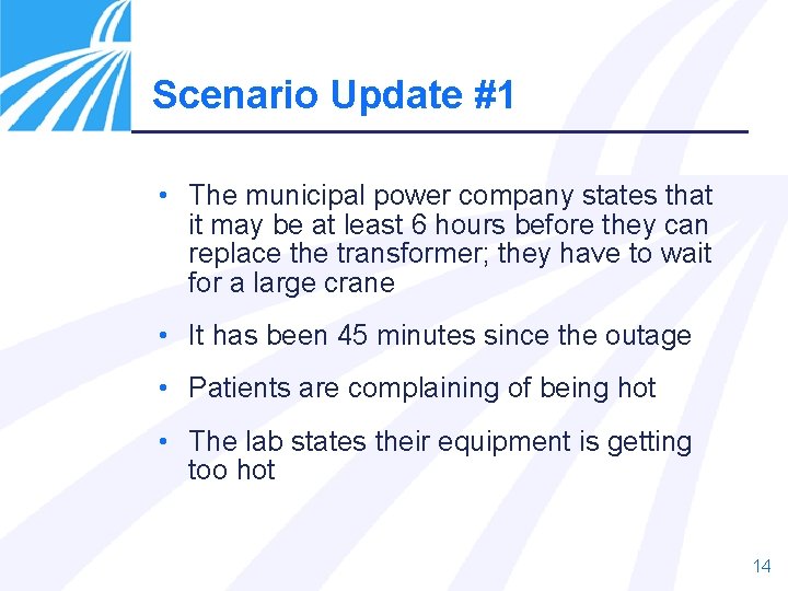 Scenario Update #1 • The municipal power company states that it may be at