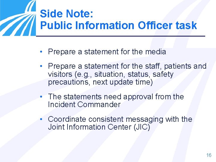 Side Note: Public Information Officer task • Prepare a statement for the media •