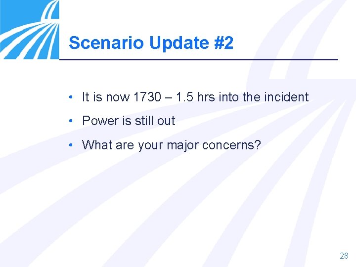 Scenario Update #2 • It is now 1730 – 1. 5 hrs into the